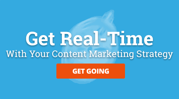 Get Real Time With Your Content Marketing